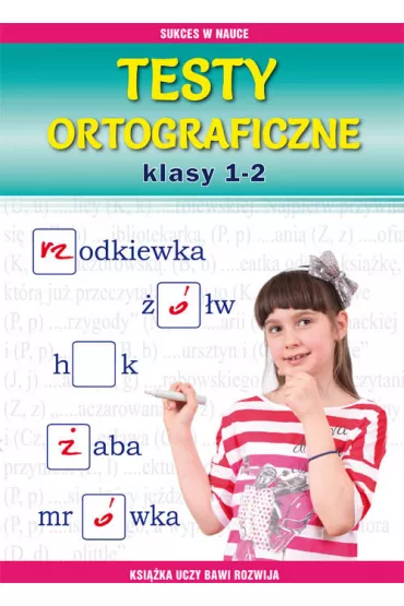 Testy ortograficzne. Klasy 1-2 - Beata Guzowska, Iwona Kowalska