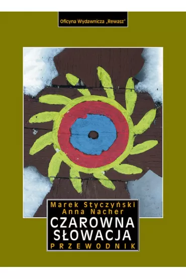 Czarowna S�owacja. Przewodnik - Anna Nacher, Marek Styczy�ski