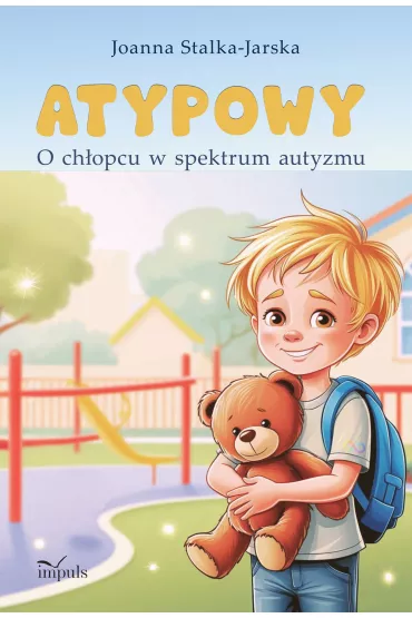 ATYPOWY O ch�opcu w spektrum autyzmu - Joanna Stalka-Jarska