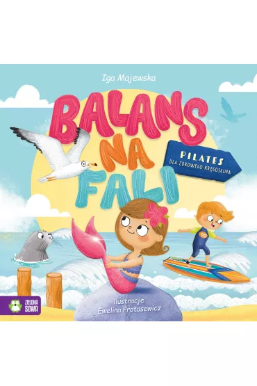 Balans na fali. Pilates dla zdrowego kr�gos�upa - Iga Majewska
