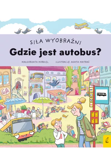 Gdzie jest autobus? Si�a wyobra�ni - Ma�gorzata Korbiel