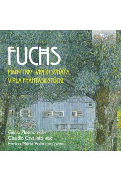 CD Fuchs: Piano Trio, Violin Sonata, Viola Phantasiestcke