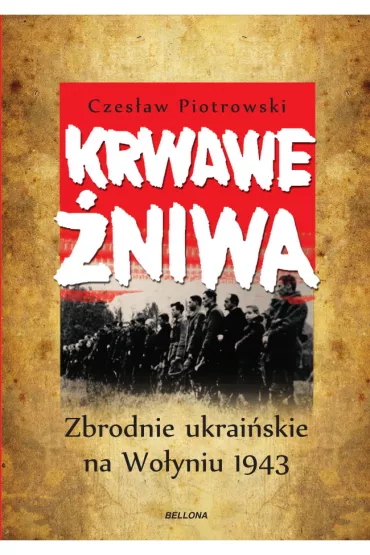 Krwawe �niwa - Czes�aw Piotrowski