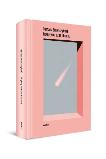 Regu�y na czas chaosu - Tomasz Stawiszy�ski