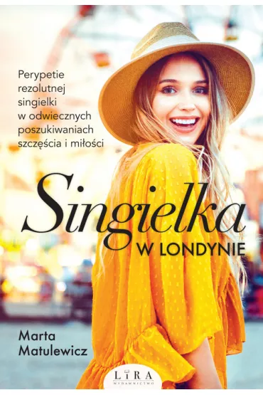 Singielka w Londynie. Tom 1 - Marta Matulewicz