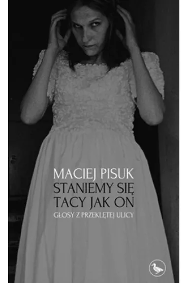Staniemy si� tacy jak on. G�osy z przekl�tej ulicy - Maciej Pisuk