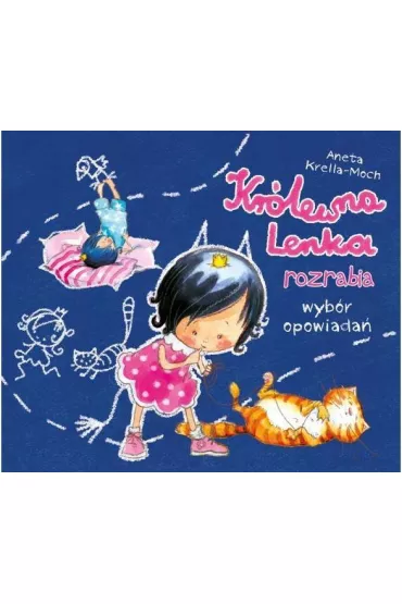 Kr�lewna Lenka rozrabia. Wyb�r opowiada� - Aneta Krella-Moch