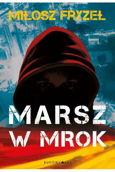 Marsz w mrok - Mi�osz  Fryze�
