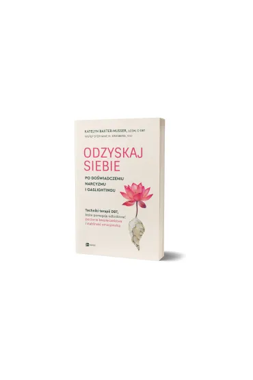 Odzyskaj siebie po do�wiadczeniu narcyzmu i gaslightingu - Katelyn  Baxter-Musser