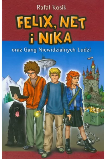 Felix, Net i Nika oraz Gang Niewidzialnych Ludzi. Tom 1 - Rafa� Kosik