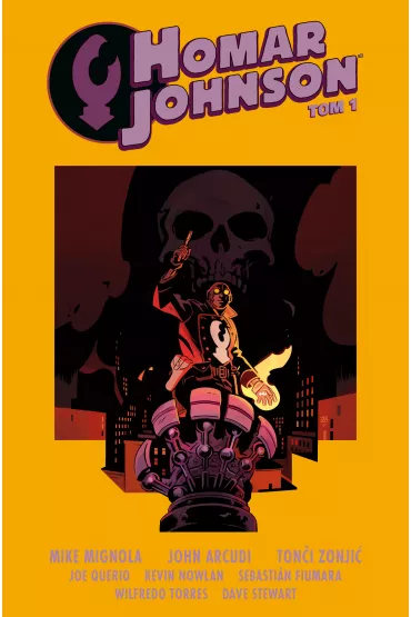 Homar Johnson. Tom 1 - John Arcudi, Mike Mignola, Kevin Nowlan, Sebastian  Fiumara, Tonci Zonjic, Joe  Queiro, Wilfredo Torres