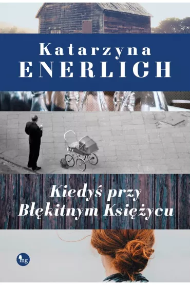 Kiedy przy Bkitnym Ksiycu - Katarzyna Enerlich
