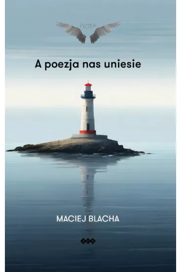 A poezja nas uniesie - Maciej  Blacha