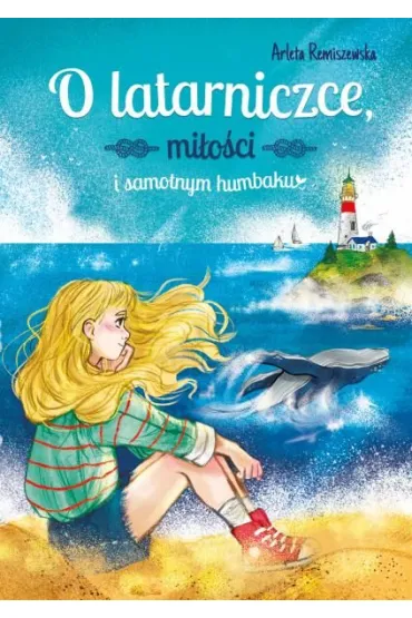 O latarniczce, mi�o�ci i samotnym humbaku - El�bieta  Moyski, Arleta Remiszewska