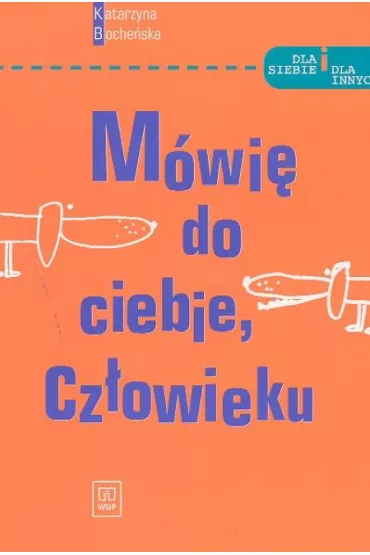 M�wi� do ciebie Cz�owieku - Katarzyna Boche�ska