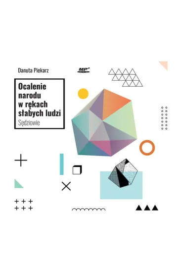 Audiobook Ocalenie narodu w r�kach s�abych ludzi. S�dziowie CD - Danuta Piekarz