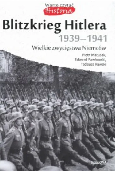 Blitzkrieg Hitlera 1939-1941 - Edward Paw�owski, Piotr Matusak, Tadeusz Rawski