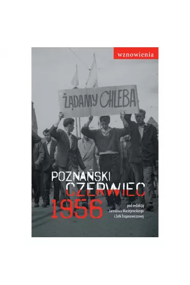 Pozna�ski Czerwiec 1956 - Jaros�aw Maciejewski, Zofia Trojanowicz