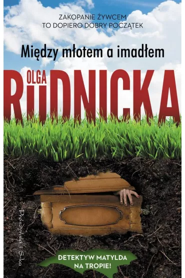 Mi�dzy m�otem a imad�em. Matylda Dominiczak. Tom 7 - Olga Rudnicka