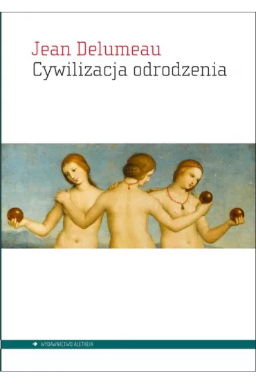 Cywilizacja odrodzenia - Jean Delumeau