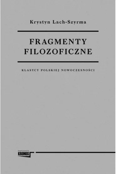 Fragmenty filozoficzne - Krystyn  Lach-Szyrma