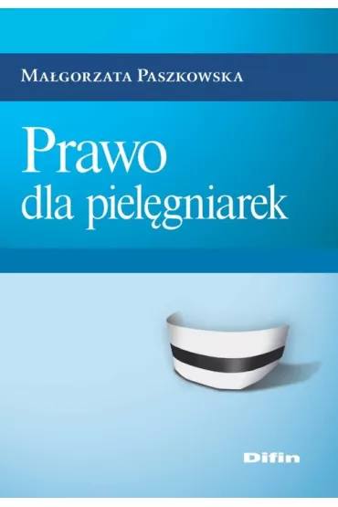 Prawo dla piel�gniarek - Ma�gorzata Paszkowska