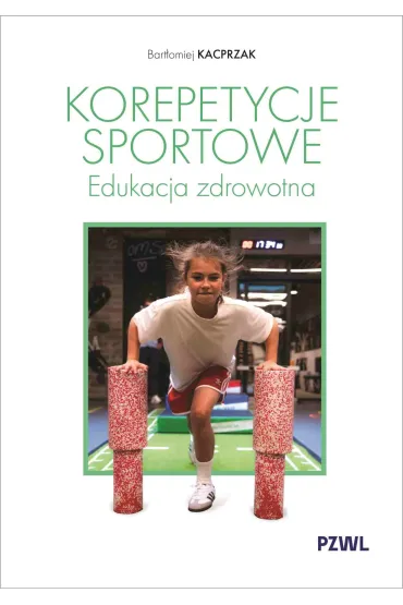 Korepetycje sportowe. Edukacja zdrowotna - Bart�omiej Kacprzak