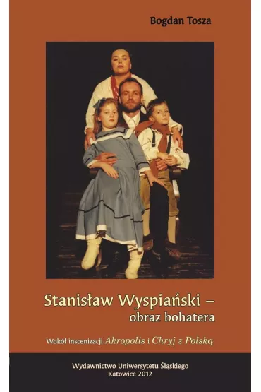 Stanis�aw Wyspia�ski obraz bohatera - Bogdan Tosza