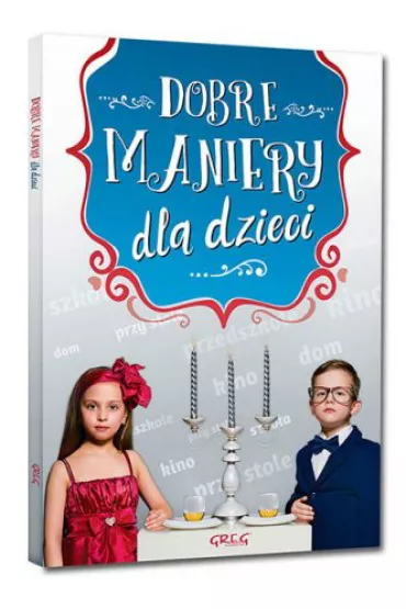 Dobre maniery dla dzieci - Grzegorz Strzebo�ski