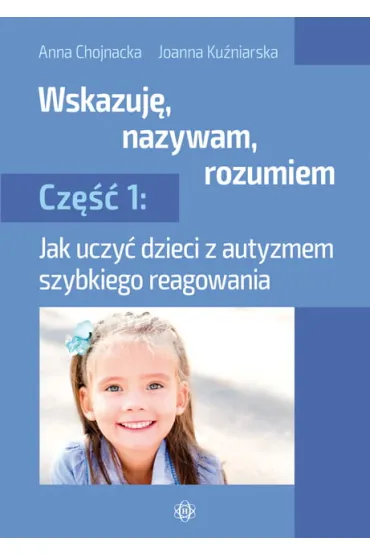 Wskazuj� nazywam rozumiem cz�� 1 - Anna  Chojnacka, Joanna  Ku�niarska