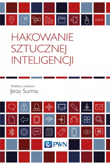 Hakowanie sztucznej inteligencji - Jerzy Surma