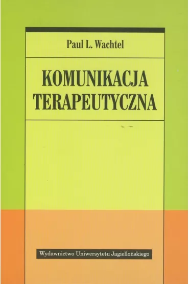 Komunikacja terapeutyczna - Paul L Wachtel
