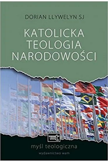 Katolicka teologia narodowo�ci - Dorian Llywelyn