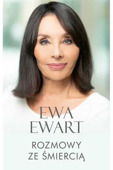 Rozmowy ze �mierci� - Ewa Ewart