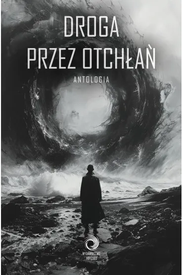 Antologia. Droga przez Otch�a�