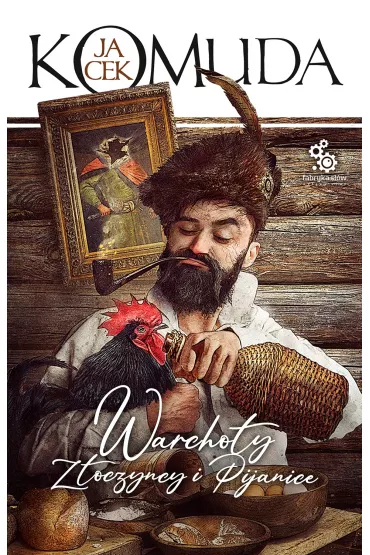 Warcho�y, z�oczy�cy i pijanice. Opowie�ci sarmackie. Tom 5 - Jacek Komuda