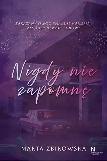 Nigdy nie zapomn�. Tom 1 - Marta  Zbirowska
