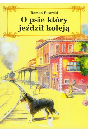 O psie, kt�ry je�dzi� kolej� - Roman Pisarski