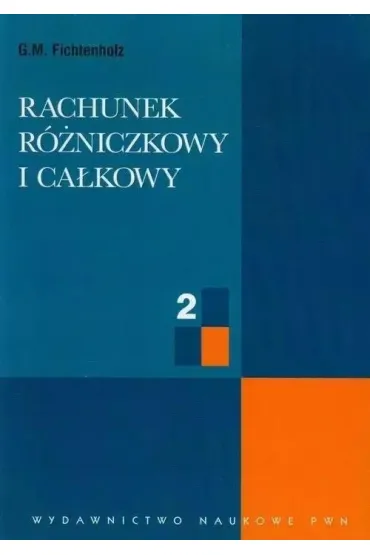 Rachunek r�zniczkowy i ca�kowy T.2 - Grigorij Fichtenholz