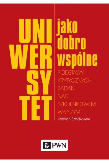 Uniwersytet jako dobro wsp�lne - Krystian Szadkowski