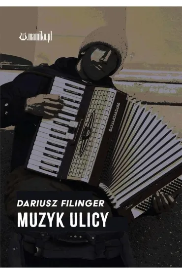Muzyk ulicy - Dariusz  Filinger