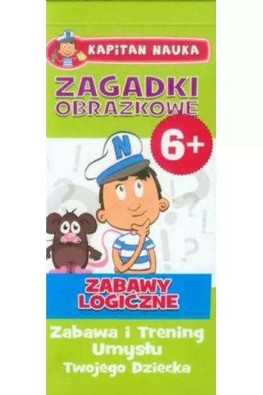Zagadki obrazkowe zabawy logiczne zabawa i trening umys�u twojego dziecka Kapitan Nauka