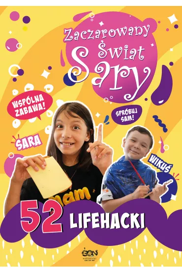 Zaczarowany �wiat Sary. 52 lifehacki - Julia  �yracka, Sara  �yracka