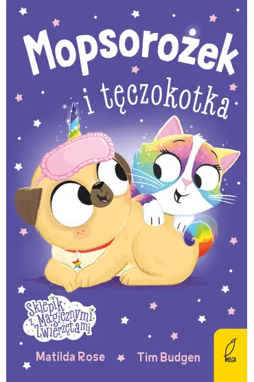 Sklepik z magicznymi zwierz�tami. Mopsoro�ek i t�czokotka - Matilda Rose