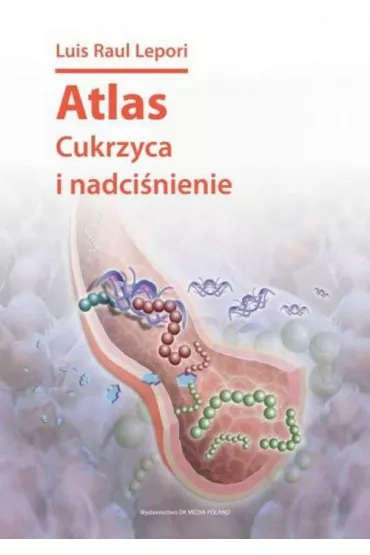 Atlas cukrzyca i nadcinienie - Luis Raul Lepori