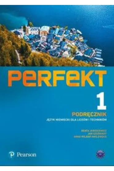 Perfekt 1. Podr�cznik + kod (Interaktywny podr�cznik). J�zyk niemiecki dla lice�w i technik�w - Anna Wojdat-Niklewska, Beata Jaroszewicz, Jan Szurmant