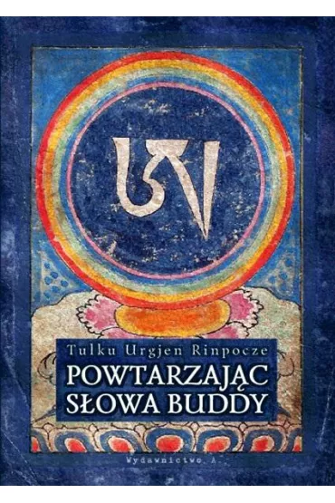 Sens �ycia z buddyjskiej perspektywy w.4 - Tulku Urgjen Rinpocze