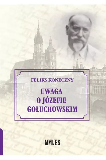 Uwaga o J�zefie Go�uchowskim - Feliks Koneczny