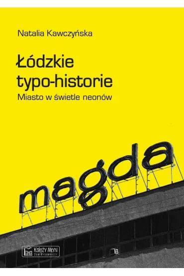 ��dzkie typo-historie. Miasto w �wietle neon�w - Natalia  Kawczy�ska