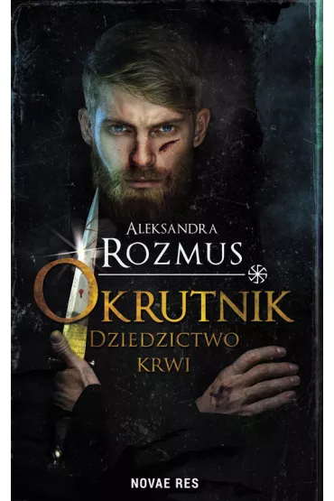 Okrutnik. Dziedzictwo krwi - Aleksandra  Rozmus